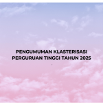 Pengumuman Klasterisasi Perguruan Tinggi Tahun 2025