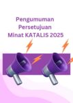Pengumuman Persetujuan Minat KATALIS 2025