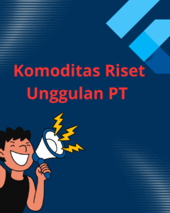 Usulan Peminatan Produk atau Komoditas Riset Unggulan PT